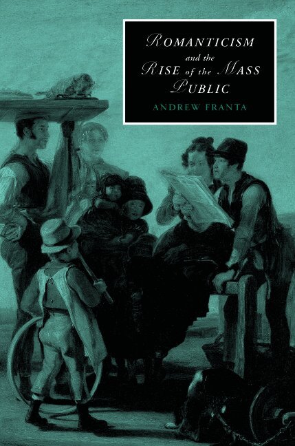Romanticism and the Rise of the Mass Public