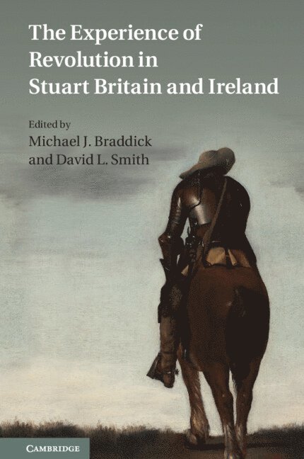 The Experience of Revolution in Stuart Britain and Ireland