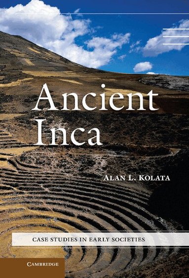 Alan L. Kolata - Ancient Inca, Inbunden