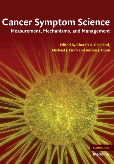 Charles S. Cleeland, Michael J. Fisch, Adrian J. Dunn - Cancer Symptom Science, Inbunden