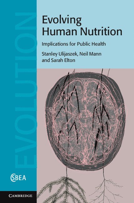 Stanley J. (University of Oxford) Ulijaszek, Neil Mann, Sarah Elton, Stanley Ulijaszek - Evolving Human Nutrition, Inbunden