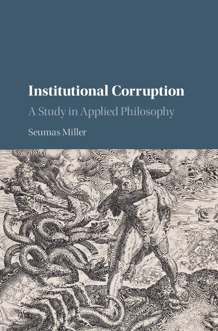 Seumas Miller - Institutional Corruption, Inbunden
