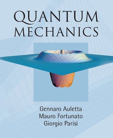 Gennaro Auletta, Mauro Fortunato, Giorgio Parisi - Quantum Mechanics, Inbunden