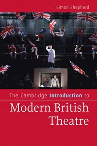 bokomslag The Cambridge Introduction to Modern British Theatre