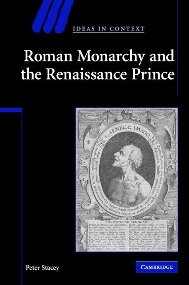 Peter Stacey - Roman Monarchy and the Renaissance Prince, Inbunden