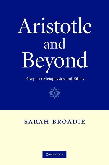 Sarah Broadie - Aristotle and Beyond, Inbunden