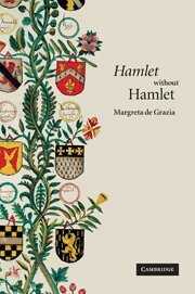 Margreta de Grazia - 'Hamlet' without Hamlet, Inbunden