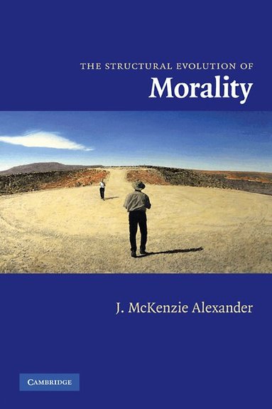 J. McKenzie Alexander - The Structural Evolution of Morality, Inbunden