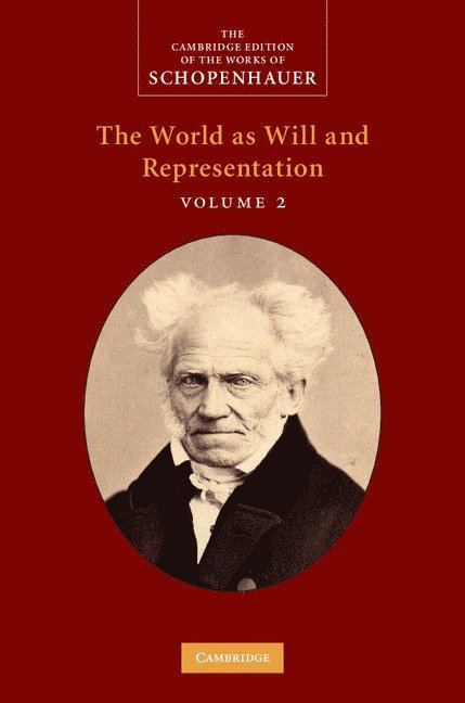 Schopenhauer: The World as Will and Representation: Volume 2