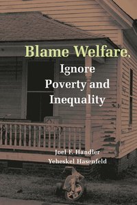 bokomslag Blame Welfare, Ignore Poverty and Inequality
