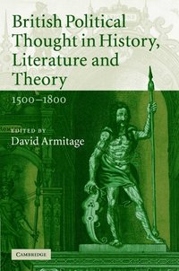 bokomslag British Political Thought in History, Literature and Theory, 1500-1800