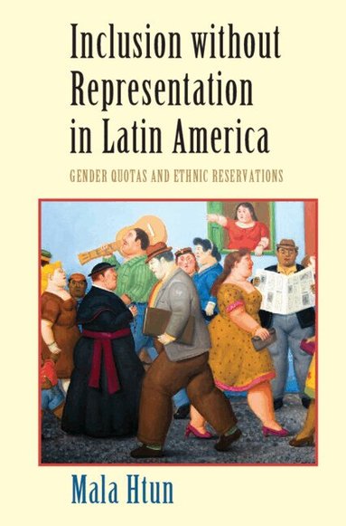 Mala Htun - Inclusion without Representation in Latin America, Inbunden
