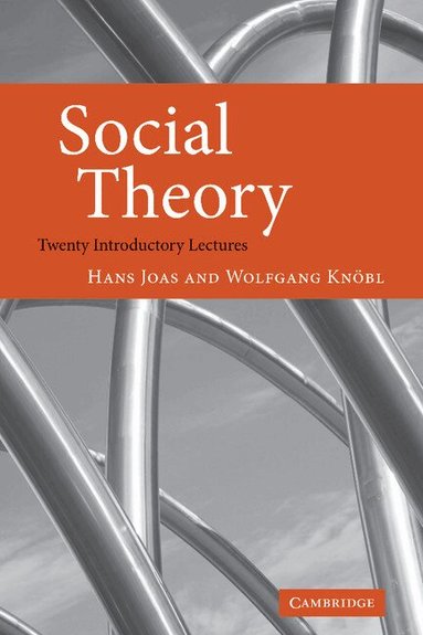 Hans Joas, Wolfgang Knöbl - Social Theory, Inbunden