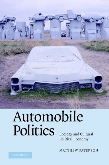 Matthew Paterson - Automobile Politics, Inbunden