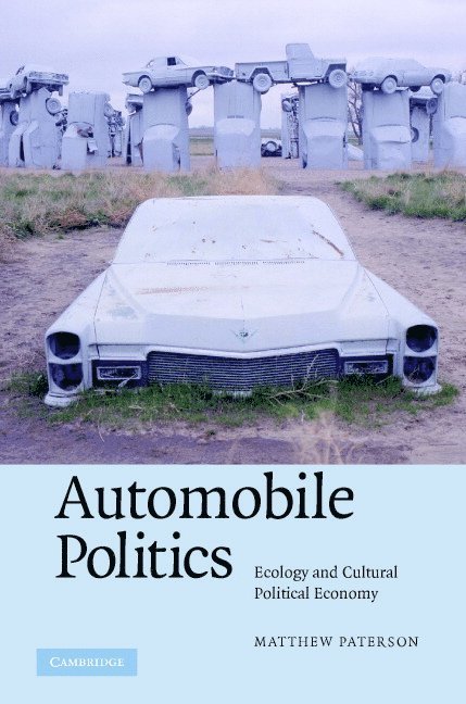 Matthew (University of Ottawa) Paterson, Matthew Paterson - Automobile Politics, Inbunden