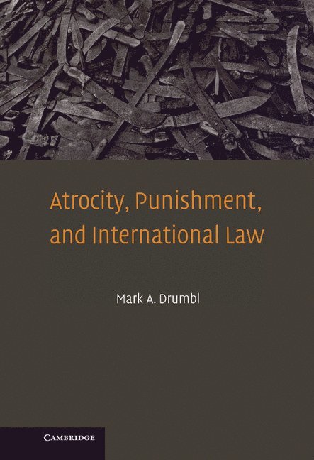 Atrocity, Punishment, and International Law 1