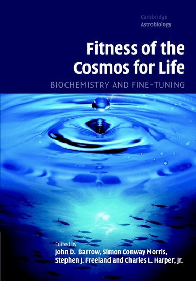 John D. Barrow, Simon Conway Morris, Stephen J. Freeland, Charles L. Harper, Jr - Fitness of the Cosmos for Life, Inbunden
