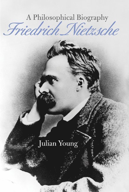 Julian Young, North Carolina) Young, Julian (Wake Forest University - Friedrich Nietzsche, Inbunden