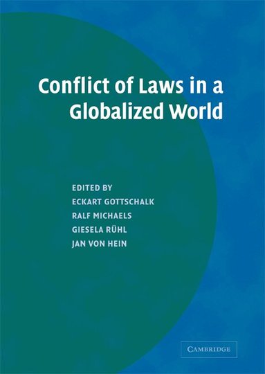 Eckart Gottschalk, Ralf Michaels, Giesela Ruhl, Jan von Hein - Conflict of Laws in a Globalized World, Inbunden