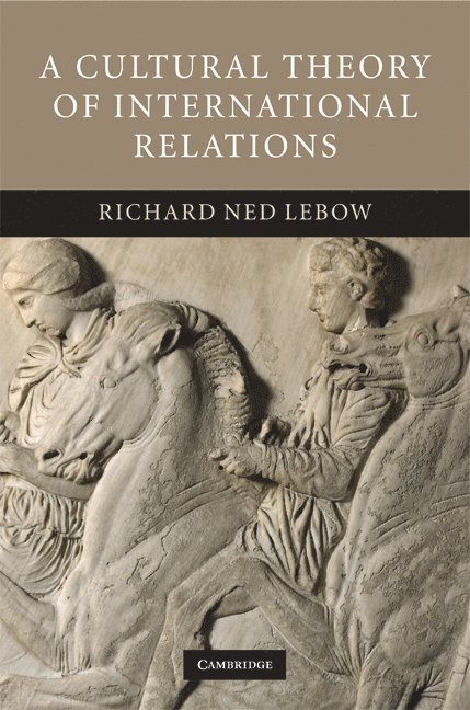 A Cultural Theory of International Relations 1