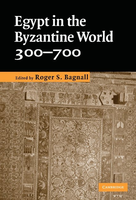 Egypt in the Byzantine World, 300-700 1