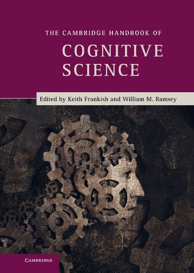 Keith Frankish, Keith Frankish, William Ramsey - The Cambridge Handbook of Cognitive Science, Inbunden