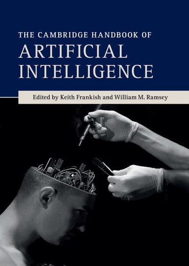Keith Frankish, William M. Ramsey - The Cambridge Handbook of Artificial Intelligence, Inbunden