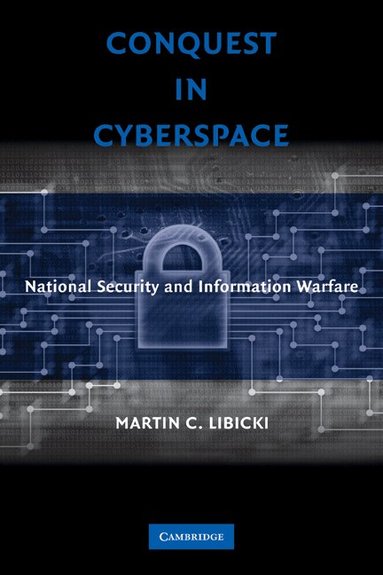 Martin C. Libicki - Conquest in Cyberspace, Inbunden