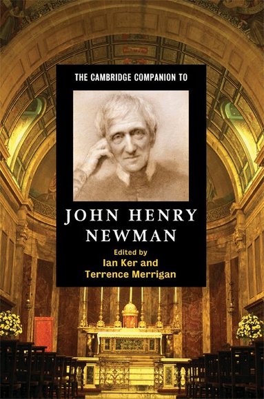 Ian Ker, Terrence Merrigan - The Cambridge Companion to John Henry Newman, Inbunden