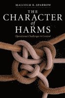 Malcolm K. Sparrow - The Character of Harms, Inbunden