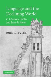 bokomslag Language and the Declining World in Chaucer, Dante, and Jean de Meun