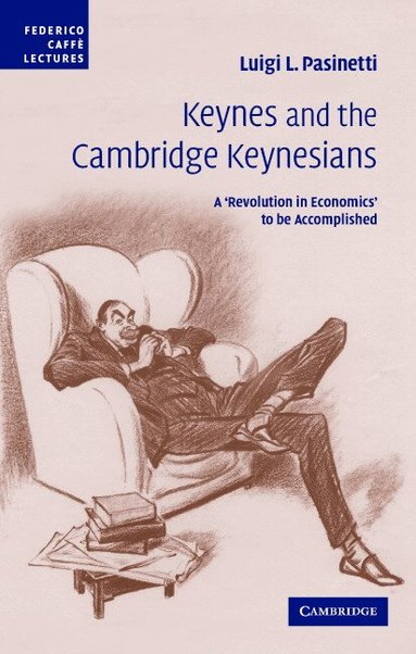 Luigi L. Pasinetti - Keynes and the Cambridge Keynesians, Inbunden