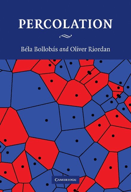 Cambridge) Bollobas, Bela (Trinity College, Cambridge) Riordan, Oliver (Trinity College, Bela Bollobas, Oliver Riordan - Percolation, Inbunden