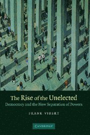 The Rise of the Unelected