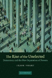 The Rise of the Unelected 1