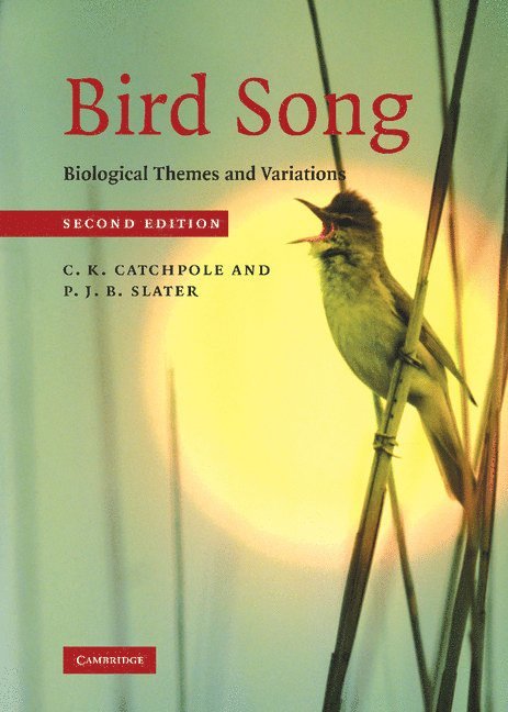C. K. Catchpole, P. J. B. Slater, University of London) Catchpole, C. K. (Royal Holloway, Scotland) Slater, P. J. B. (University of St Andrews - Bird Song, Inbunden