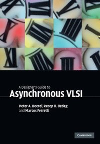 bokomslag A Designer's Guide to Asynchronous VLSI