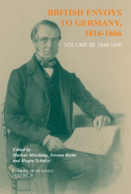 Markus Mosslang, Torsten Riotte, Hagen Schulze, Markus (German Historical Institute) Mosslang, Torsten (German Historical Institute) Riotte - British Envoys to Germany 1816-1866, Inbunden
