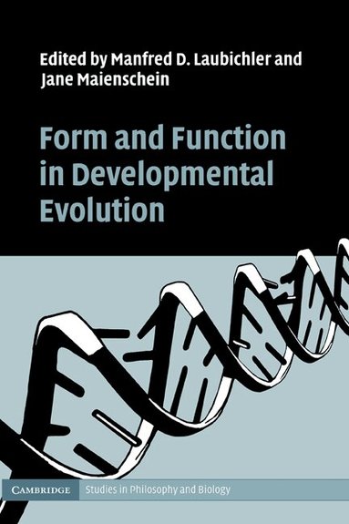 Manfred D. Laubichler, Jane Maienschein - Form and Function in Developmental Evolution, Inbunden