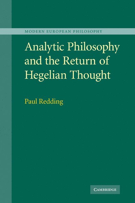 Paul Redding, Paul (University of Sydney) Redding, Redding Paul - Analytic Philosophy and the Return of Hegelian Thought, Inbunden