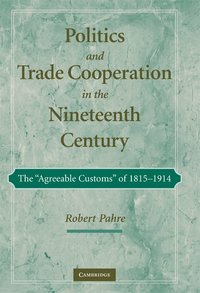 bokomslag Politics and Trade Cooperation in the Nineteenth Century