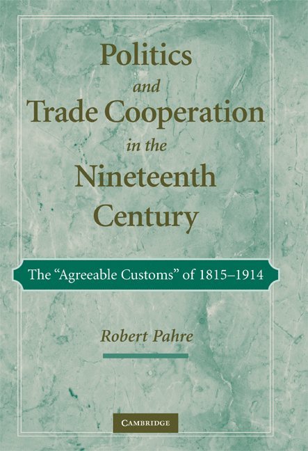 Politics and Trade Cooperation in the Nineteenth Century 1