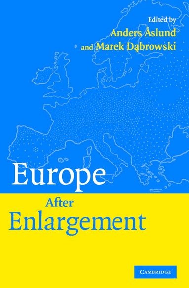 Anders Aslund, Marek Dabrowski - Europe after Enlargement, Inbunden