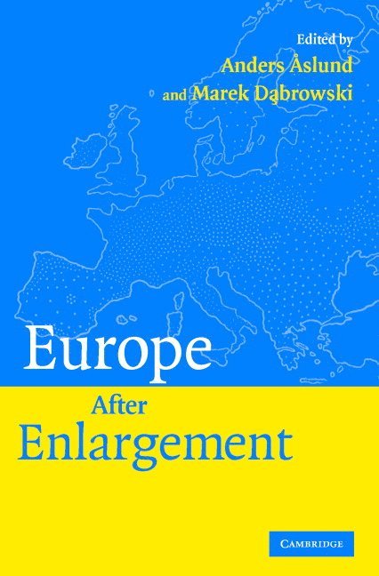 Anders Aslund, Marek Dabrowski - Europe after Enlargement, Inbunden