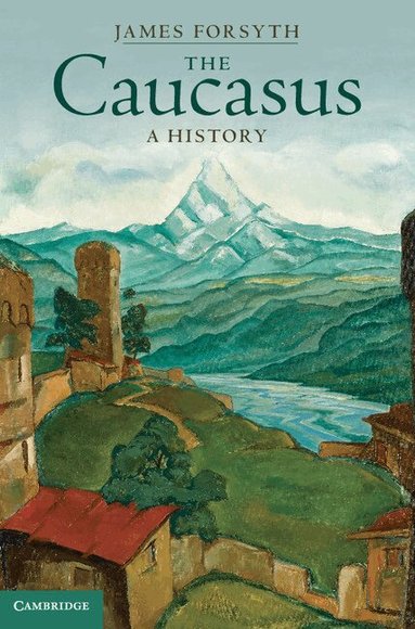 James Forsyth - The Caucasus, Inbunden