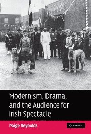 bokomslag Modernism, Drama, and the Audience for Irish Spectacle