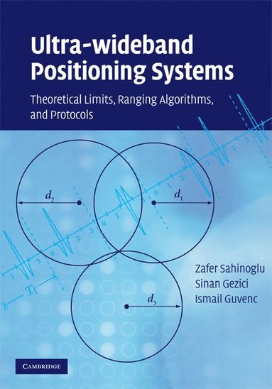 bokomslag Ultra Wideband Positioning Systems: Theoretical Limits, Ranging Algorithms, and Protocols