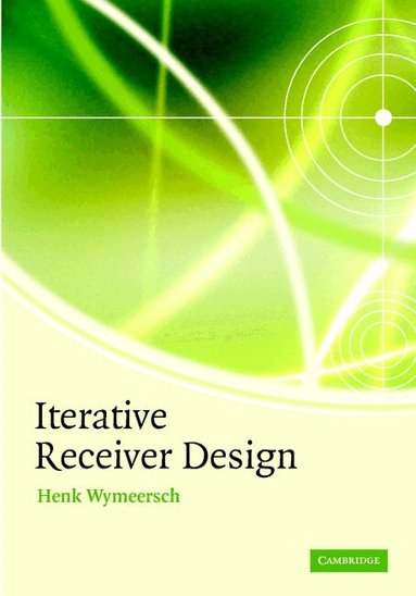 Henk Wymeersch - Iterative Receiver Design, Inbunden