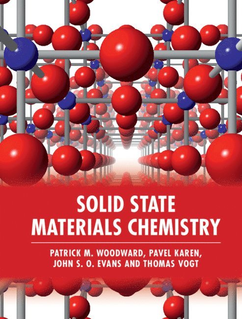 Patrick M. Woodward, Pavel Karen, John S. O. Evans, Thomas Vogt, Patrick M. (Ohio State University) Woodward, Pavel (Universitetet i Oslo) Karen, John S. O. (University of Durham) Evans, Thomas (University of South Carolina) Vogt, Patrick Woodward - Solid State Materials Chemistry, Inbunden