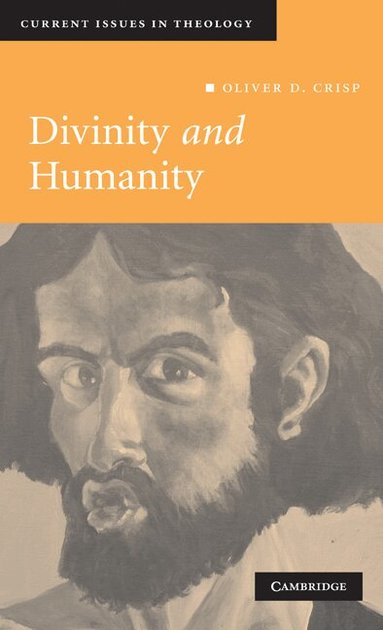 Oliver D. Crisp, Iain Torrance - Divinity and Humanity, Inbunden